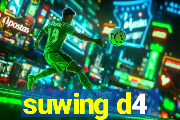 suwing d4